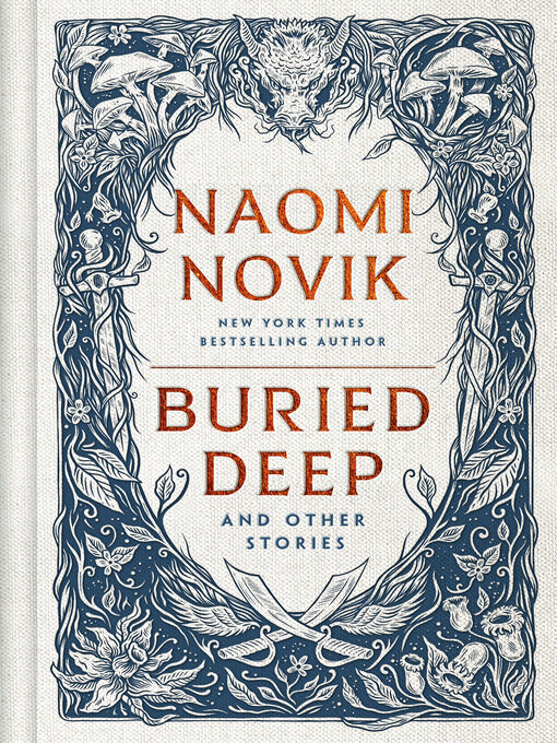 Title details for Buried Deep and Other Stories by Naomi Novik - Available